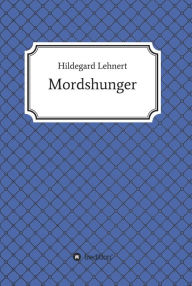 Title: Mordshunger, Author: Hildegard Lehnert