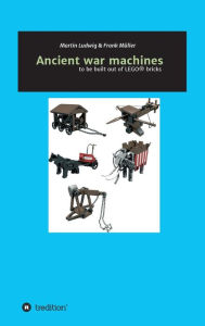 Title: Ancient war machines, Author: Martin Ludwig