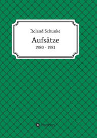 Title: Aufsï¿½tze 1980 / 1981, Author: Roland Schunke