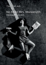 Title: No More Mrs. Monomyth: Filmtagebuch #01, Author: The Real Ash
