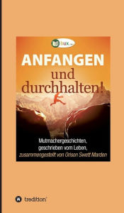 Title: Anfangen und durchhalten!, Author: Orison Swett Marden