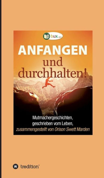 Anfangen und durchhalten!