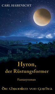 Title: Hyron, der Rüstungsformer, Author: Carl Habenicht