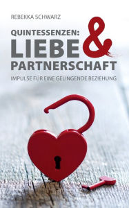 Title: QUINTESSENZEN: Liebe & Partnerschaft, Author: Rebekka Schwarz