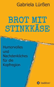 Title: BROT MIT STINKKÄSE, Author: Gabriela Lürßen