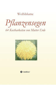 Title: Pflanzensegen, Author: Bianca Wolfsblume Joggerst