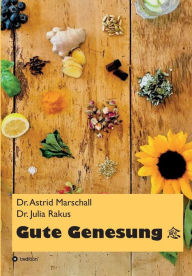 Title: Gute Genesung, Author: Astrid Marschall