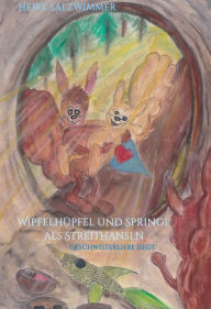 Title: Wipfelhüpfel und Springi als Streithansln: Geschwisterliebe siegt, Author: Heike Salzwimmer