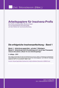 Title: Die erfolgreiche Insolvenzanfechtung - Band 1: Modul I: Anfechtung gegenüber 