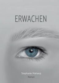 Title: Erwachen, Author: Stephanie Maharaj