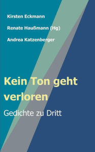 Title: Kein Ton geht verloren, Author: Renate Haußmann