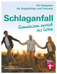 Title: Schlaganfall. Gemeinsam zurück ins Leben: Für Angehörige und Freunde - Risikofaktoren - Genesung - Selbstständigkeit erzielen, Author: Elke Klug