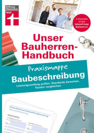 Title: Bauherren Praxismappe - Baubeschreibung: Leistungsumfang prüfen, Standards bewerten, Kosten vergleichen, Author: Marc Ellinger