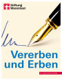 Vererben und Erben - Ratgeber von Stiftung Warentest - mit Textbeispielen, Formulierungshilfen und Checklisten - aktualisierte Auflage 2022: Testament, Erbschaft und Schenkung