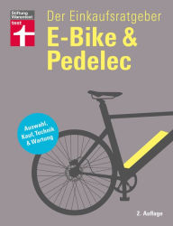 Title: E-Bike & Pedelec: Der Einkaufsratgeber um das richtige E-Bike zu finden - Pflege und Reparatur - inkl. Checklisten: Auswahl, Kauf, Technik & Wartung, Author: Karl-Gerhard Haas