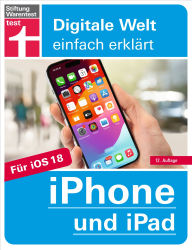 Title: iPhone und iPad - Handbuch für alle Einstellungen & Funktionen - Mit Schritt-für-Schritt-Anleitungen zu allen Innovationen und Tricks: Für iOS und iPadOS Alle Einstellungen & Funktionen, Author: Dr. Uwe Albrecht