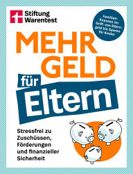 Title: Mehr Geld für Eltern: Stressfrei zu Zuschüssen, Förderungen und finanzieller Sicherheit, Author: Manuel Heckel
