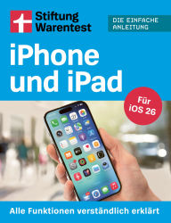 Title: iPhone und iPad: Alle Funktionen verständlich erklärt - Für iOS 26 Die einfache Anleitung, Author: Dr. Uwe Albrecht