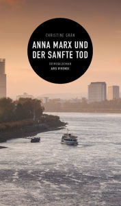 Title: Anna Marx und der sanfte Tod (eBook): Kriminalroman, Author: Christine Grän