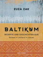 Baltikum - Kochbuch (eBook): Rezepte und Geschichten aus Estland, Lettland & Litauen