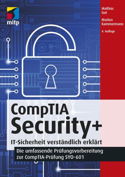 CompTIA Security+: IT-Sicherheit verständlich erklärt -Die umfassende Prüfungsvorbereitung zur CompTIA-Prüfung SYO-601