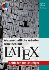 Title: Wissenschaftliche Arbeiten schreiben mit LaTeX: Leitfaden für Einsteiger, Author: Joachim Schlosser