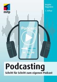 Title: Podcasting: Schritt für Schritt zum eigenen Podcast., Author: Brigitte Hagedorn