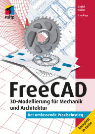 Title: FreeCAD: 3D-Modellierung für Mechanik und Architektur. Der umfassende Praxiseinstieg. Komplett in Farbe, Author: Detlef Ridder
