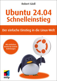 Title: Ubuntu 24.04 LTS Schnelleinstieg: Der einfache Einstieg in die Linux-Welt, Author: Robert Gödl