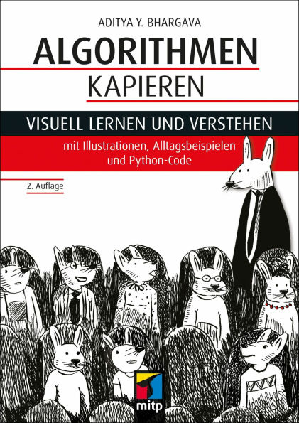 Algorithmen kapieren: Visuell lernen und verstehen mit Illustrationen, Alltagsbeispielen und Python-Code