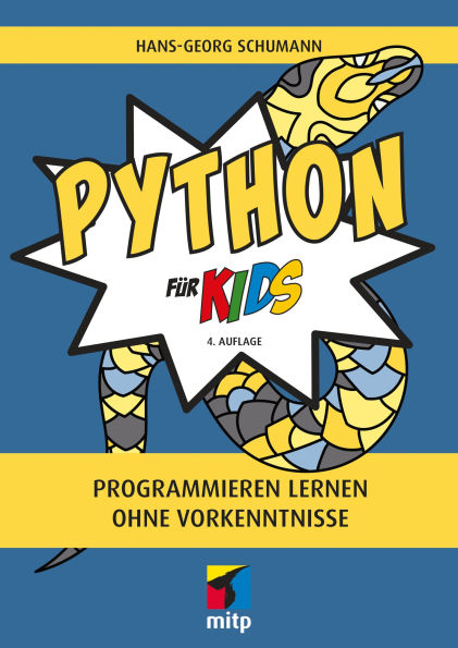Python für Kids: Programmieren lernen ohne Vorkenntnisse