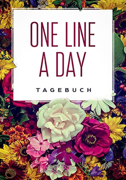 One Line a Day - Das Tagebuch für deine wichtigsten Gedanken: Das Tagebuch für's Wesentliche