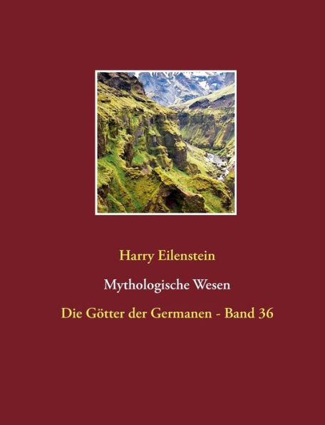 Mythologische Wesen: Die Götter der Germanen - Band 36