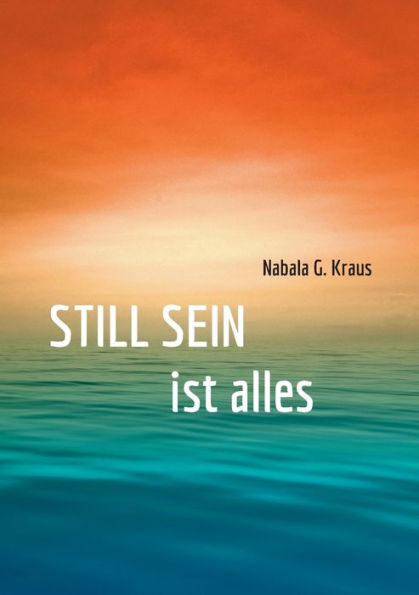 Still Sein: ist alles
