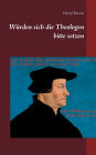Würden sich die Theologen bitte setzen