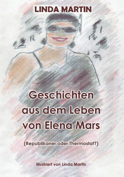 Geschichten aus dem Leben von Elena Mars: Republikaner oder Thermostat?