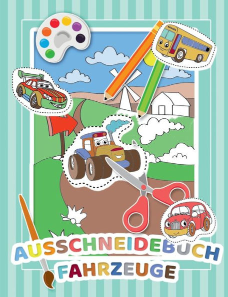Mein Auschneidebuch und Bastelbuch für Kinder (Fahrzeug-Edition) - Ausschneiden, Malen, Kleben und Basteln lernen mit Fahrzeugen - Schneiden lernen für Kinder - Auschneide-Buch und Malbuch in Einem: Basteln lernen leicht gemacht