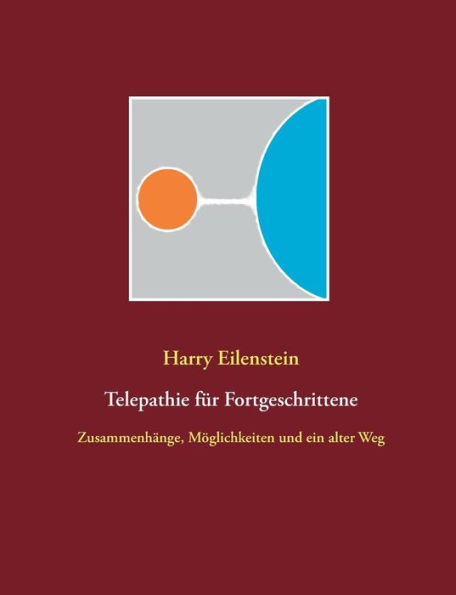 Telepathie für Fortgeschrittene: Zusammenhänge, Möglichkeiten und ein alter Weg