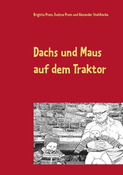 Dachs und Maus auf dem Traktor: Lese- und Malbuch für kleine Kinder