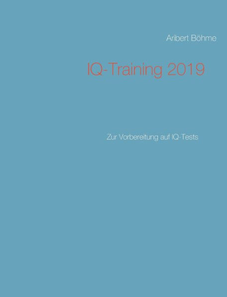 IQ-Training 2019: Zur Vorbereitung auf IQ-Tests