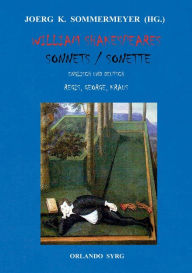 Title: William Shakespeares Sonnets / Sonette: Englisch und Deutsch, ï¿½bersetzungen von Gottlob Regis, Stefan George, Karl Kraus, Author: William Shakespeare