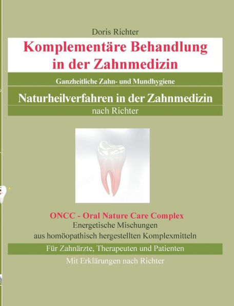Komplementï¿½re Behandlung in der Zahnmedizin: Naturheilverfahren in der Zahnmedizin - Ganzheitliche Zahn- und Mundhygiene