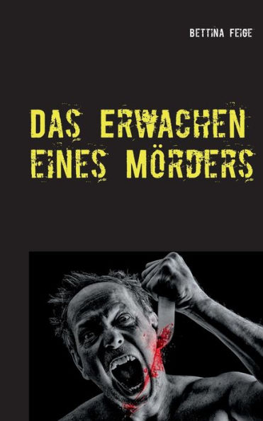 Das Erwachen eines Mörders