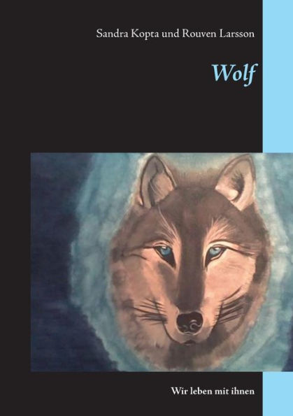 Wolf: Wir leben mit ihnen