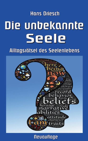 Die unbekannte Seele: Alltagsrätsel des Seelenlebens
