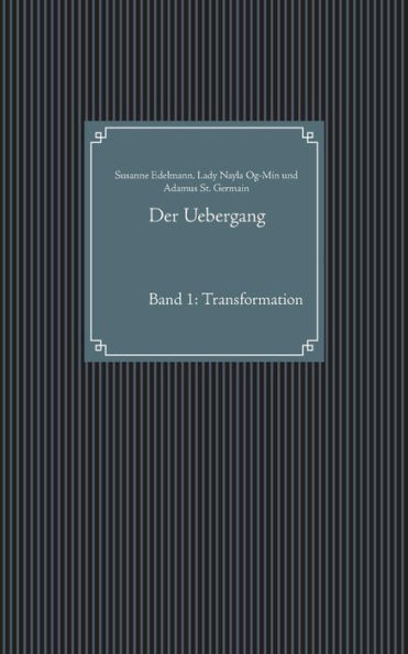Der Uebergang: Band 1: Transformation