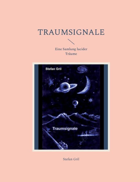 Traumsignale: Eine Samlung lucider Trï¿½ume