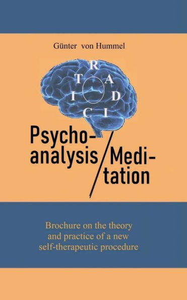 Psychoanalysis and Meditation: Brochure on the theory and practice of a new self-therapeutic procedure