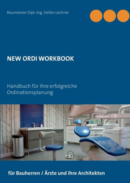 New Ordi Workbook: Handbuch fÃ¯Â¿Â½r ihre erfolgreiche Ordinationsplanung