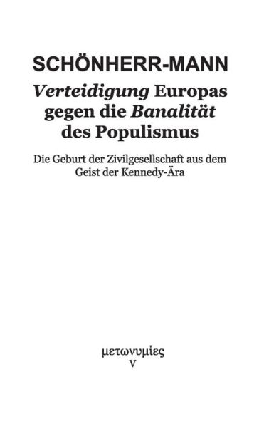 Verteidigung Europas gegen die Banalität des Populismus: Die Geburt der Zivilgesellschaft aus dem Geist der Kennedy-Ära
